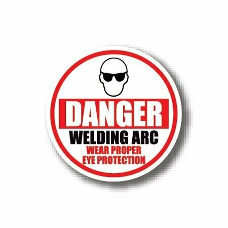 24in CIRCLE SIGNS - Danger Welding Arc Wear Proper Eye Protection